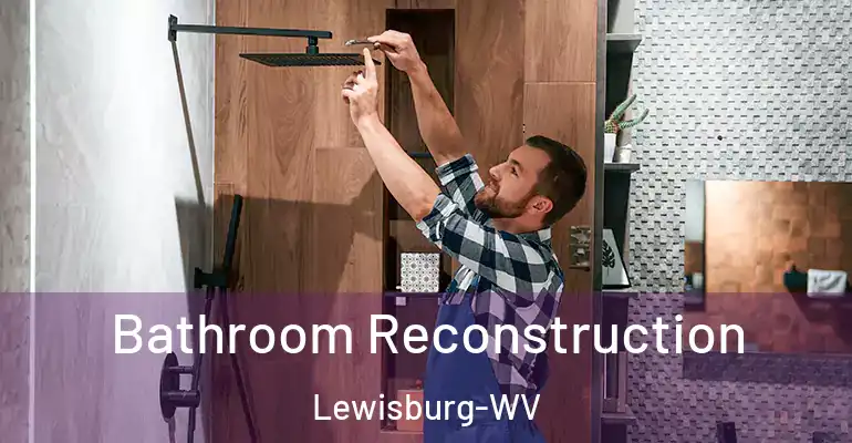 inner Bathroom imggen Bathroom Reconstruction Lewisburg-WV
