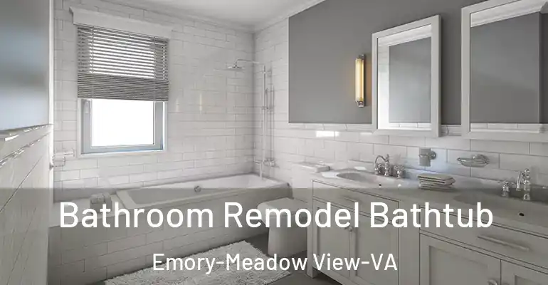 inner Bathroom imggen Bathroom Remodel Bathtub Emory-Meadow View-VA