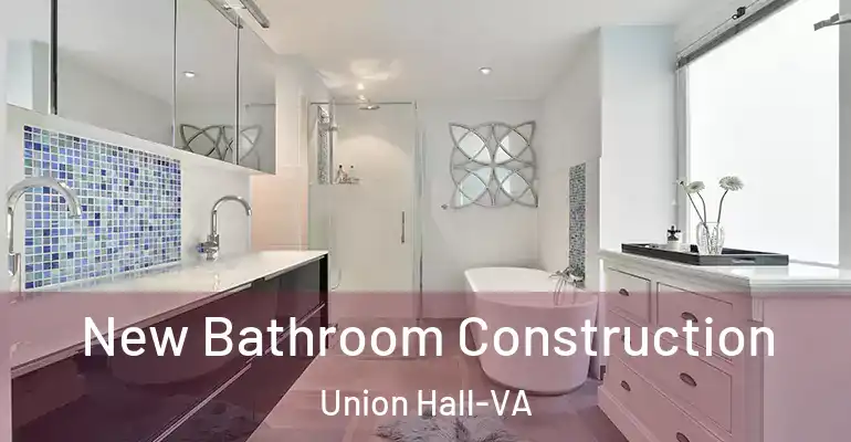 inner Bathroom imggen New Bathroom Construction Union Hall-VA